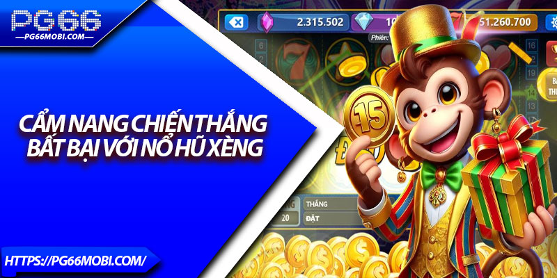 Nổ Hũ Xèng PG66 – Vòng Quay May Mắn, Trúng Thưởng Tiền Tỷ 4 Cẩm nang chiến thắng bất bại với nổ hũ xèng