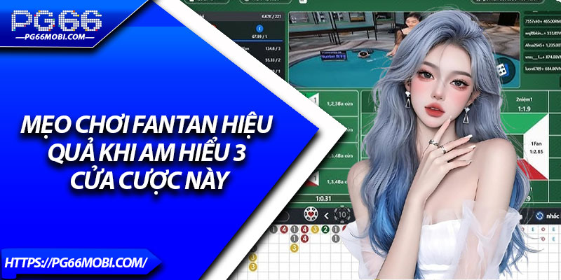 Mẹo Chơi FanTan – Chiến Lược Chơi Chuẩn Xác Cho Người Mới 3 Mẹo chơi Fantan hiệu quả khi am hiểu 3 cửa cược này